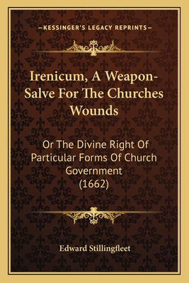 Libro Irenicum, A Weapon-salve For The Churches Wounds: O...