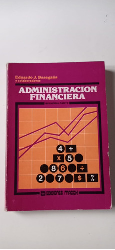 Administración Financiera Segunda Parte Basagaña Macchi