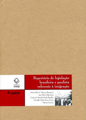 Repertório de legislação brasileira e paulista referente à imigração, de Bassanezi, Maria Silvia C. Beozzo. Editorial Editora Unesp, capa dura em português, 2008