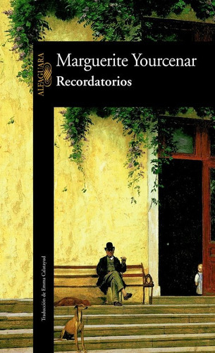Recordatorios, De Yourcenar, Marguerite. Editorial Alfaguara, Tapa Blanda En Español