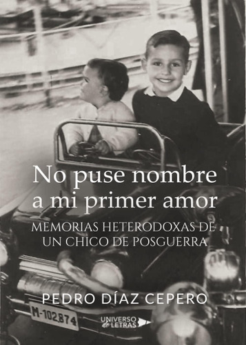 Libro: No Puse Nombre A Mi Primer Amor: Memorias Heterodoxas