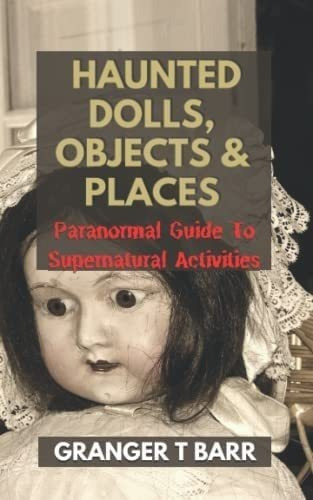 Libro: Muñecas, Objetos Y Lugares Embrujados: Guía Paranor
