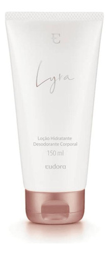 Creme Hidratante Corporal Eudora 150ml Lyra