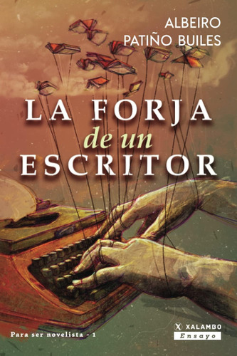 Libro: La Forja De Un Escritor (para Hacerse Novelista) (spa