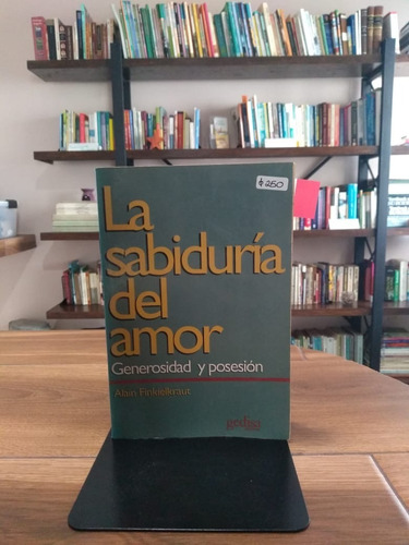 La Sabiduría Del Amor/ Alain Finkielkraut