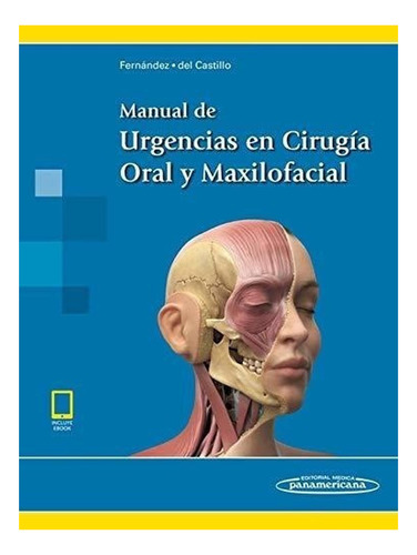 Manual De Urgencias En Cirugía Oral Y Maxilofacial. Incluye