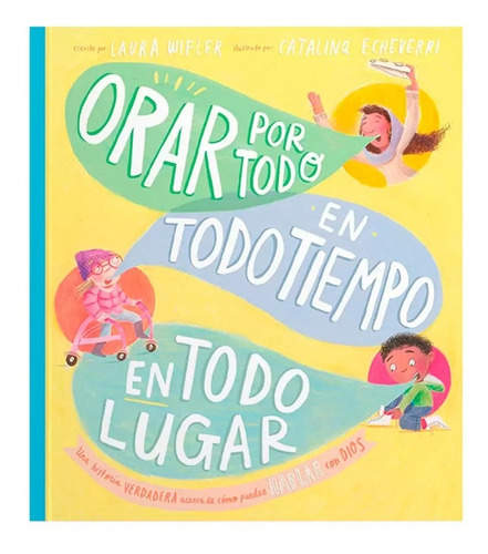 Orar Por Todo, En Todo Tiempo, En Todo Lugar - Laura Wifler