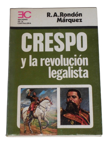 Crespo Y La Revolucion Legalista / R. A. Rondon Marquez