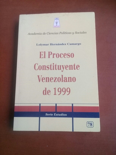 El Proceso Constituyente Venezolano De 1999 Lolymar Camargo