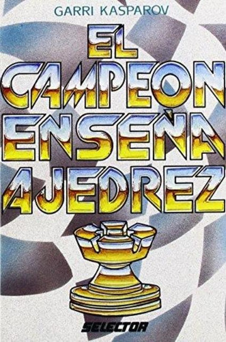 El Campeon Enseña Ajedrez