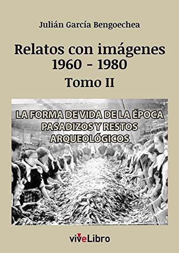 Relatos De Vigo Con Imagenes 1960-1980 Tomo Ii - Garcia Beng