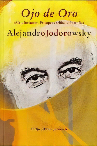 Ojo De Oro, De Jodorowsky, Alejandro. Editorial Siruela, Tapa Blanda En Español