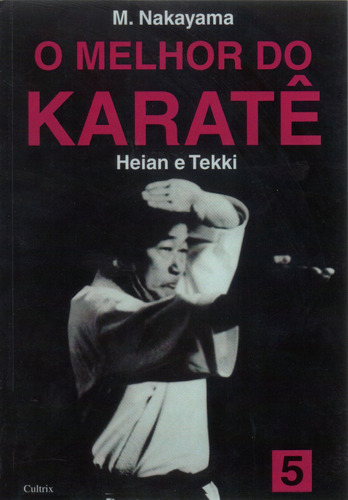 O Melhor do Karatê Vol. 5, de Nakayama, M.. Editora Pensamento Cultrix, capa mole em português, 1996