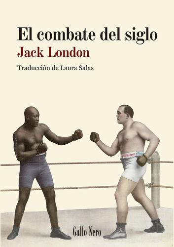 Libro: El Combate Del Siglo. London, Jack. Gallo Nero