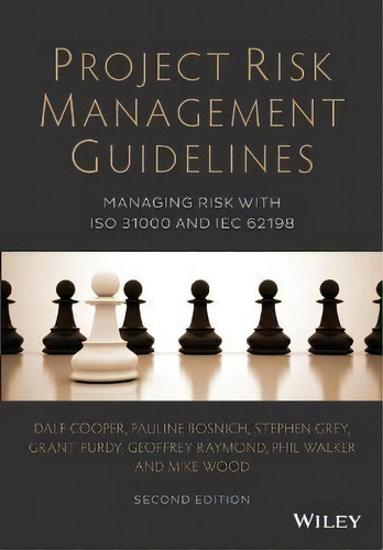 Project Risk Management Guidelines : Managing Risk With Iso, De Dale Cooper. Editorial John Wiley & Sons Inc En Inglés