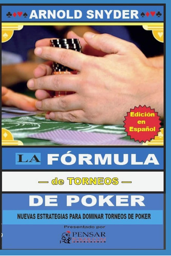 Libro: La Fórmulade Torneos De Poker: Nuevas Estrategias P