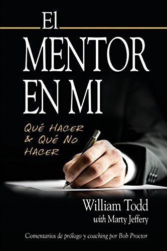El Mentor En Mi Que Hacer And Que No Hacer - Todd,., de Todd, Will. Editorial Writestream Publishing LLC en español