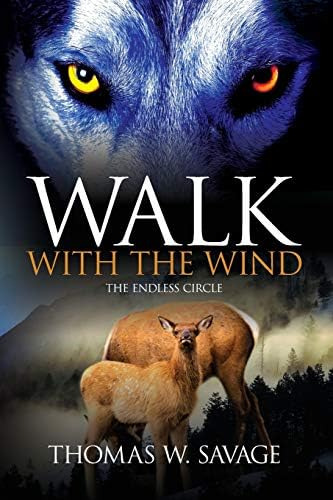 Walk With The Wind: The Endless Circle, De Savage, Thomas W.. Editorial Thomas William Savage, Tapa Blanda En Inglés