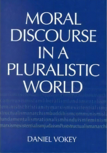 Moral Discourse In A Pluralistic World, De Daniel Vokey. Editorial University Of Notre Dame Press En Inglés