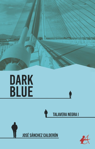 Dark Blue, De Sánchez Calderón, José. Editorial Adarve, Tapa Blanda En Español