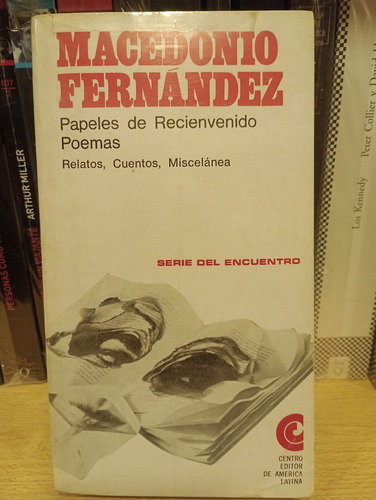 Papeles De Recienvenido Poemas - Macedonio Fernandez