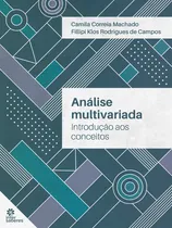 Comprar Análise Multivariada:: Introdução Aos Conceitos: Introdução Aos Conceitos, De Fillipi Klos Rodrigues De Camila Correia; Campos. Editorial Intersaberes, Capa Mole Em Português