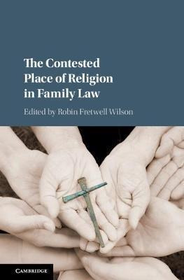 The Contested Place Of Religion In Family Law - Robin Fre...