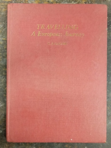 Travelling A European Journey * C. A. Gaume * Collins *