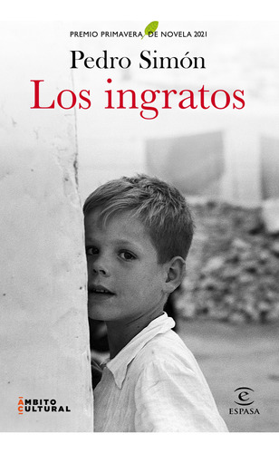 Libro Los Ingratos Premio Primavera 21 De Pedro Simón