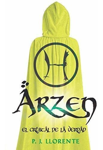 Arzen (vol.2) - El Cristal De La Verdad Saga Arzen, De Llorente, P. J.. Editorial Independently Published En Español