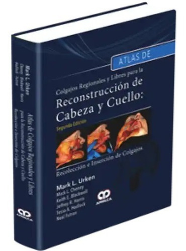 Atlas Colgajos Reconstrucción De Cabeza Y Cuello 2ed,