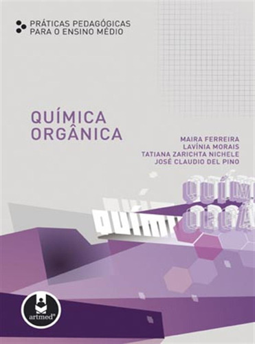 Química Orgânica, De Ferreira,maira; Morais,lavínia; Nichele,tatiana Zarichta; Del Pino,josé Claudio. Editora Penso, Capa Mole, Edição 1 Em Português, 2007