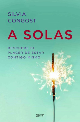 A Solas. Descubre El Placer De Estar Contigo Mismo