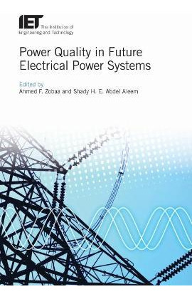 Power Quality In Future Electrical Power Systems - Ahmed ...