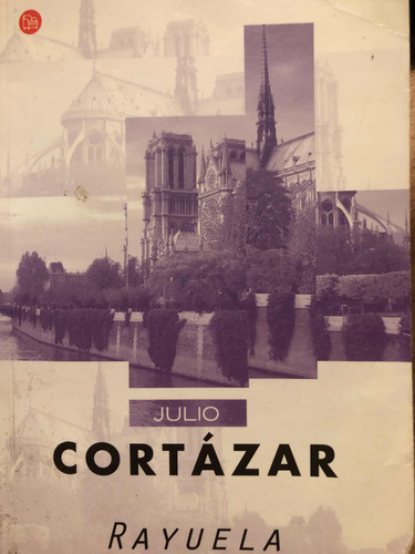 Rayuela. Julio Cortázar.