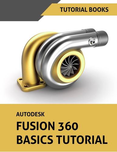 Libro: Autodesk Fusion 360 Basics Tutorial