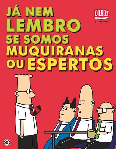 Ja Nem Lembro Se Somos Muquiranas Ou Espertos, De Dilbert. Editora Conrad, Capa Mole, Edição 1 Em Português, 2013