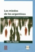 Los Miedos De Los Argentinos Oscar Oszlak (es)