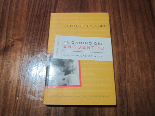 El Camino Del Encuentro - Jorge Bucay - Ed: Sudamericana