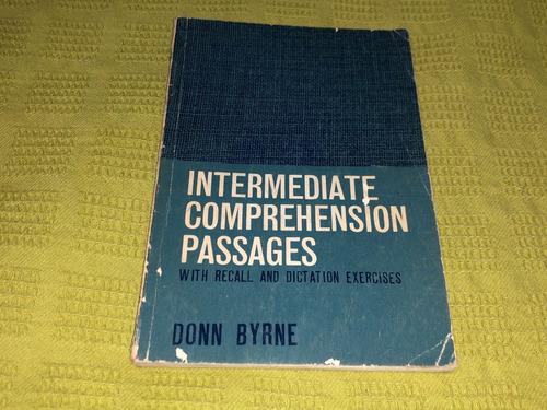 Intermediate Comprehension Passages - Donn Byrne - Longman