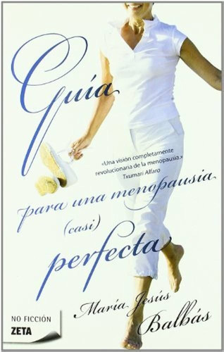 Guia Para Una Menopausia ( Casi) Perfecta