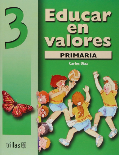 Educar En Valores 3 Primaria, De Díaz Hernández, Carlos., Vol. 1. Editorial Trillas, Tapa Blanda, Edición 1a En Español, 2001