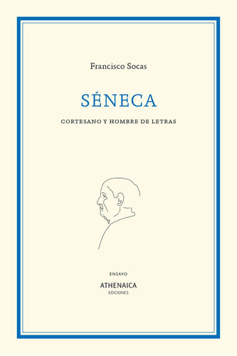 Sãâ©neca, De Socas Gavilán, Francisco. Editorial Athenaica Ediciones Universitarias, Tapa Blanda En Español