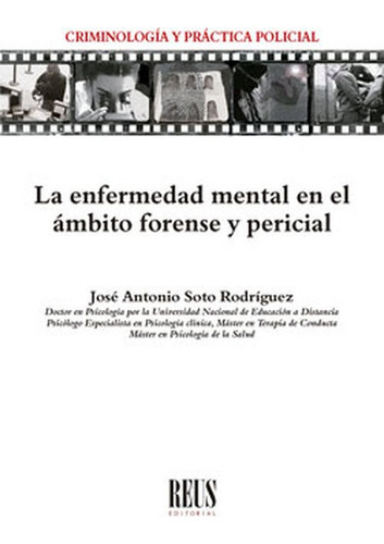 Enfermedad Mental En El Ambito Forense Y Pericial, La, De Soto Rodríguez, José Antonio. Editorial Reus, Tapa Blanda, Edición 1 En Español, 2022
