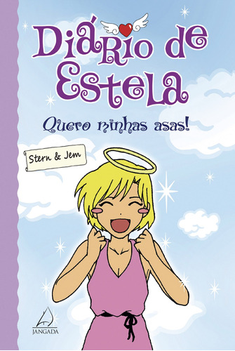 Diário De Estela 1: Quero Minhas Asas, De Stern & Jen. Editora Pensamento-cultrix Ltda., Capa Mole Em Português, 2014