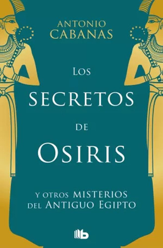 Los Secretos De Osiris - Cabanas, Antonio  - *