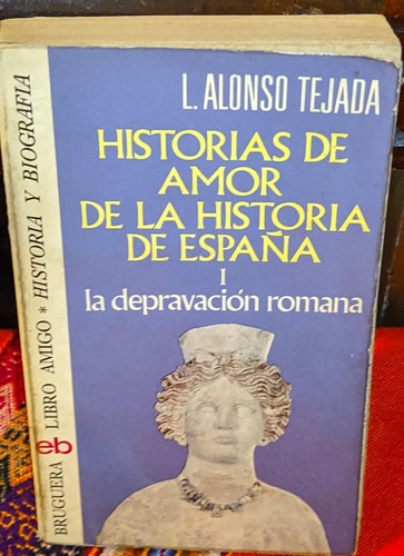 Historias De Amor De La Historia De España I Alonso Tejada