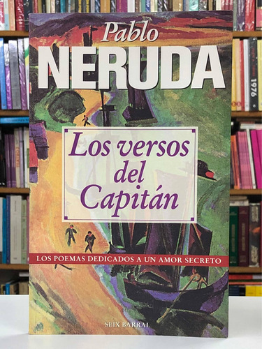 Imagen 1 de 2 de Los Versos Del Capitán - Pablo Neruda - Seix Barral