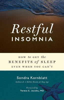 Restful Insomnia : How To Get The Benefits Of Sleep Even ...