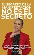 Comprar Libro: El Secreto De La Manifestación No Es El Secreto: 7 Y